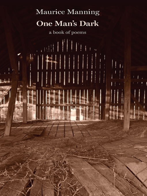 Title details for One Man's Dark by Maurice Manning - Available